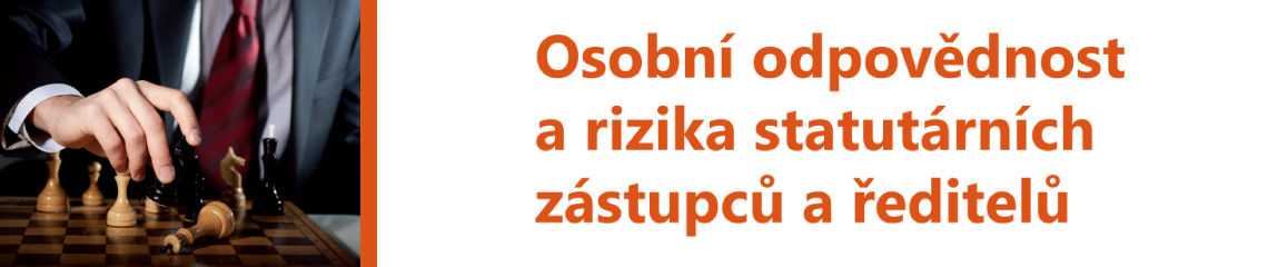 Osobní odpovědnost a rizika statutárních zástupců a ředitelů