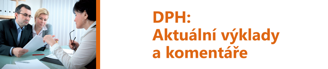 DPH: Aktuální výklady a komentáře